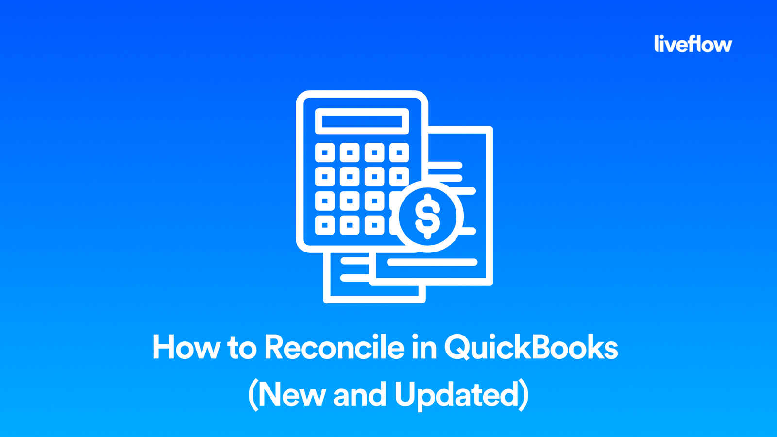 How to Reconcile in QuickBooks Desktop (New and Updated) LiveFlow